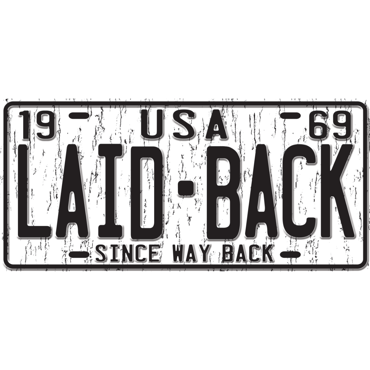 Vintage Plate Embossed Metal Sign - Laid-Back